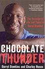 Chocolate Thunder  The Uncensored Life and Times of Darryl Dawkins