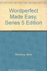 Wordperfect Made Easy Series 5 Edition