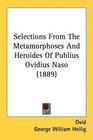 Selections From The Metamorphoses And Heroides Of Publius Ovidius Naso