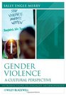 Gender Violence A Cultural Perspective