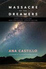 Massacre of the Dreamers Essays on Xicanisma 20th Anniversary Updated Edition