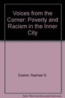 Voices from the Corner Poverty and Racism in the Inner City