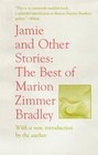 Jamie and Other Stories The Best of Marion Zimmer Bradley