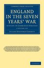 England in the Seven Years' War 2 Volume Paperback Set A Study in Combined Strategy