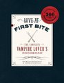Love at First Bite The Complete Vampire Lover's Cookbook