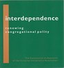 Interdependence Renewing congregational polity