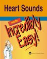Heart Sounds Made Incredibly Easy! (Incredibly Easy! Series)