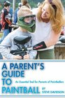 A Parent's Guide to Paintball