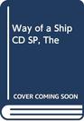 The Way of a Ship CD SP A SquareRigger Voyage in the Last Days of Sail