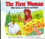 The First Woman Bible Stories in Rhythm and Rhyme