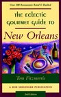 The Eclectic Gourmet Guide to New Orleans 2nd