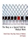 The Navy as a Special Field for Medical Work