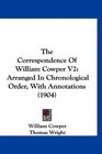 The Correspondence Of William Cowper V2 Arranged In Chronological Order With Annotations