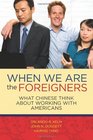 When we are the foreigners What Chinese think about working with Americans