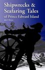 Shipwrecks  Seafaring Tales of Prince Edward Island