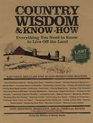 Country Wisdom   KnowHow A Practical Guide to Living off the Land