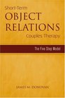 ShortTerm Object Relations Couples Therapy The FiveStep Model