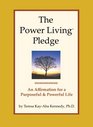 The Power Living Pledge An Affirmation for a Purposeful  Powerful Life