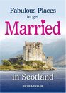 Fabulous Places to Get Married in Scotland