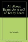 All About Bears An A to Z of Teddy Bears