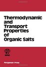 Thermodynamic and Transport Properties of Organic Salts
