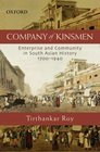Company of Kinsmen Enterprise and Community in South Asian History 17001940