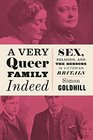 A Very Queer Family Indeed Sex Religion and the Bensons in Victorian Britain