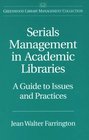 Serials Management in Academic Libraries  A Guide to Issues and Practices