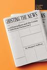 Ghosting the News Local Journalism and the Crisis of American Democracy