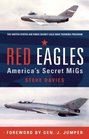 Red Eagles: America's Secret MiGs (General Aviation)