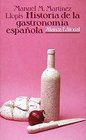 Historia de la gastronomia espanola / History of Spanish Gastronomy