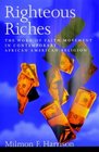 Righteous Riches The Word Of Faith Movement In Contemporary African American Religion