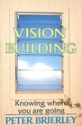 Vision building Knowing where you're going