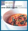 Quick from Scratch OneDish Meals Cookbook