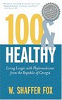 100  Healthy Living Longer with Phytomedicines from the Republic of Georgia