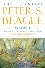 The Essential Peter S Beagle Volume 1 Lila the Werewolf and Other Stories
