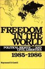 Freedom in the World Political Rights and Civil Liberties 19851986