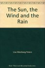 Sun the Wind and the Rain