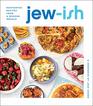 Jewish A Cookbook Reinvented Recipes from a Modern Mensch