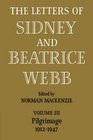 The Letters of Sidney and Beatrice Webb Volume 3 Pilgrimage 19121947