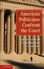 American Politicians Confront the Court Opposition Politics and Changing Responses to Judicial Power