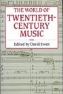 The World of Twentiethcentury Music