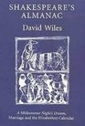 Shakespeare's Almanac A Midsummer Night's Dream Marriage and the Elizabethan Calendar