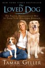 The Loved Dog: The Playful, Nonaggressive Way to Teach Your Dog Good Behavior