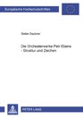 Die Orchesterwerke Petr Ebens  Struktur Und Zeichen