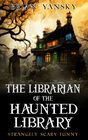 The Librarian of the Haunted Library Supernatural Suspense Comedy
