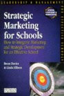 Strategic Marketing for Schools How to Harmonise Marketing and Strategic Development for an Effective School