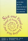 Sick and Tired of Feeling Sick and Tired  Living With Invisible Chronic Illness