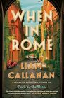 When in Rome A Novel