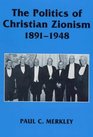 The Politics of Christian Zionism 18911948